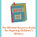 Ultimate Resource Guide for Aspiring Children's Writers